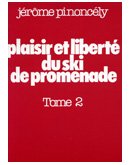 Plaisir et liberté du ski de promenade - Tome 2